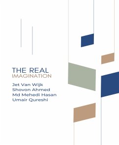 The Real Imagination (eBook, ePUB) - Ahmed, Shovon; Mehedi Hasan, Md; Qureshi, Umair; Van Wijk, Jet