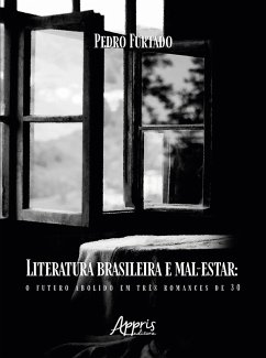 Cover Literatura Brasileira e Mal-Estar: O Futuro Abolido em Três Romances de 30 (eBook, ePUB)