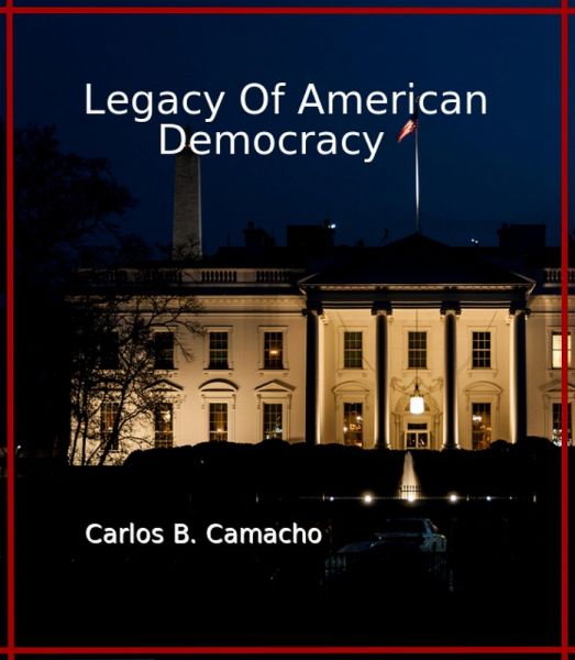 Legacy of American Democracy (eBook, ePUB) Legacy of American Democracy (eBook, ePUB)