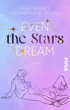 Even the Stars Dream - Parker, Alex;Gross, Katharina B.