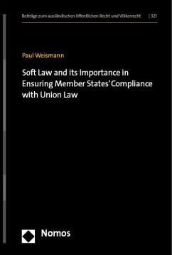 Soft Law and its Importance in Ensuring Member States' Compliance with Union Law - Weismann, Paul