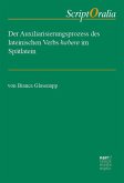 Der Auxiliarisierungsprozess des lateinischen Verbs habere im Spätlatein