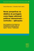 Novas perspetivas na didática do português como língua adicional: políticas educacionais - currículos - aplicações Novas perspetivas na didática do português como língua adicional: políticas educacionais - currículos - aplicações