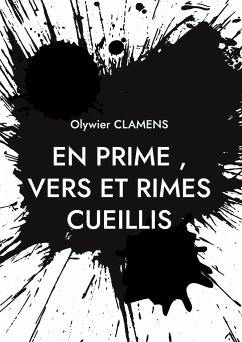 En Prime, Vers et Rimes Cueillis - Clamens, Olywier