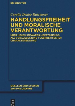 Handlungsfreiheit und moralische Verantwortung - Rutzmoser, Carolin Denise