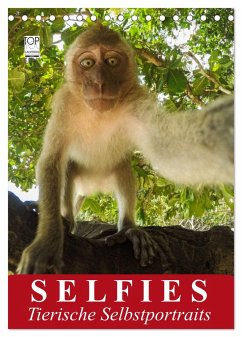 Selfies. Tierische Selbstportraits (Tischkalender 2024 DIN A5 hoch), CALVENDO Monatskalender