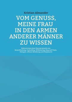 Cover Vom Genuss, meine Frau in den Armen anderer Männer zu wissen (eBook, ePUB)