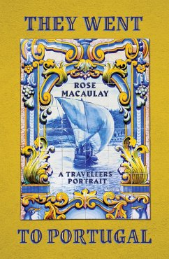 They Went to Portugal (eBook, ePUB) - Macaulay, Rose