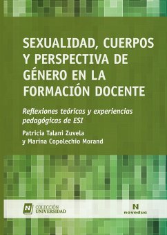 Sexualidad, cuerpos y perspectiva de género en la formación docente (eBook, ePUB) - Talani Zuvela, Patricia; Copolechio Morand, Marina