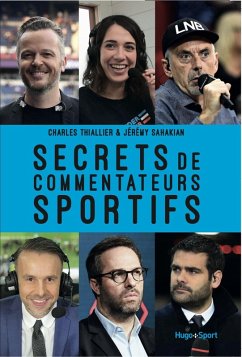 Secrets de commentateurs sportifs (eBook, ePUB) - Thiallier, Charles; Sahakian, Jérémy; Sahaki, Jeremy