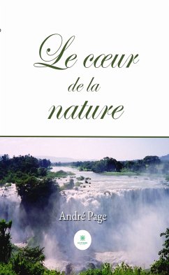 Le cœur de la nature (eBook, ePUB) - Page, André