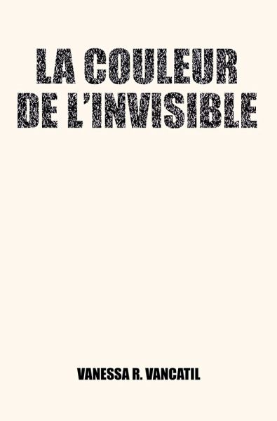 La couleur de l'invisible (eBook, ePUB) La couleur de l'invisible (eBook, ePUB)