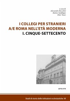 I Collegi per stranieri a/e Roma nell'età moderna (eBook, ePUB) - Boccolini, Alessandro; Sanfilippo, Matteo; Tusor, Péter