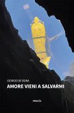 Amore vieni a salvarmi (eBook, ePUB)