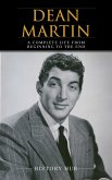 Dean Martin: A Complete Life from Beginning to the End (eBook, ePUB)