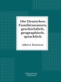 Die Deutschen Familiennamen, geschichtlich, geographisch, sprachlich (eBook, ePUB)
