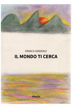 Il mondo ti cerca (eBook, ePUB) - Smiderle, Franca