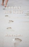 Garder une trace (eBook, ePUB)