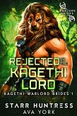 Rejected by the Kagethi Lord (Kagethi Warlord Brides, #1) (eBook, ePUB)