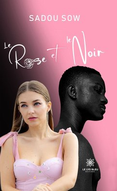 Le Rose et le Noir (eBook, ePUB) - Sow, Sadou