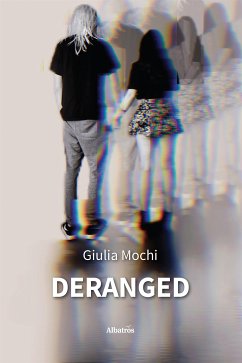 Deranged (eBook, ePUB) - Mochi, Giulia