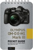 Olympus OM-D E-M1 Mark III: Pocket Guide (eBook, ePUB)