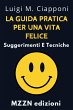 La Guida Pratica Per Una Vita Felice :... - Bild 1