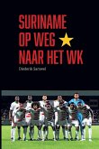 Suriname op weg naar het WK Suriname op weg naar het WK
