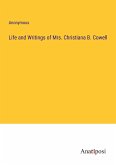 Life and Writings of Mrs. Christiana B. Cowell