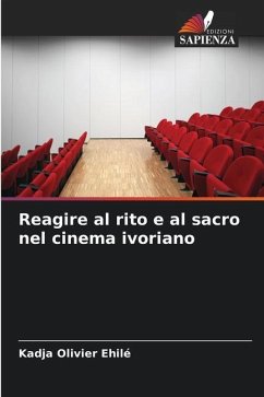 Reagire al rito e al sacro nel cinema ivoriano - Ehilé, Kadja Olivier