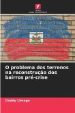 O problema dos terrenos na reconstrução dos bairros pré-crise