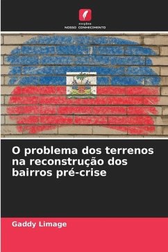 O problema dos terrenos na reconstrução dos bairros pré-crise - Limage, Gaddy