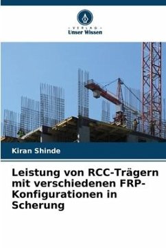 Leistung von RCC-Trägern mit verschiedenen FRP-Konfigurationen in Scherung - Shinde, Kiran