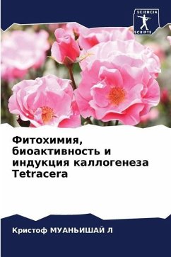 Fitohimiq, bioaktiwnost' i indukciq kallogeneza Tetracera - MUAN'IShAJ L, Kristof