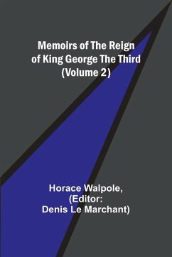 Memoirs of the Reign of King George the Third (Volume 2) - Walpole, Horace