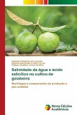 Salinidade da água e ácido salicílico no cultivo de goiabeira