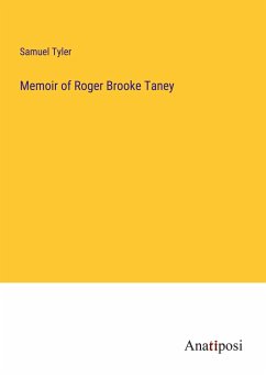 Memoir of Roger Brooke Taney - Tyler, Samuel