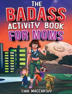 The Badass Activity Book for Moms - MacCarthy, Tina
