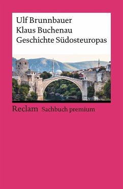 Geschichte Südosteuropas - Brunnbauer, Ulf;Buchenau, Klaus