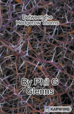 Between the Hedgerow Thorns - Glenn, Phil G