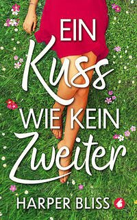 Ein Kuss wie kein zweiter - Bliss, Harper