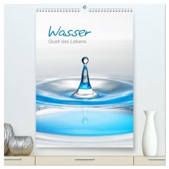 Wasser - Quell des Lebens (hochwertiger Premium Wandkalender 2024 DIN A2 hoch), Kunstdruck in Hochglanz - calmbacher, Christiane