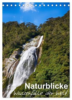 Naturblicke - Wasserfälle der Welt (Tischkalender 2024 DIN A5 hoch), CALVENDO Monatskalender