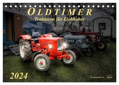 Oldtimer - Traktoren für Liebhaber (Tischkalender 2024 DIN A5 quer), CALVENDO Monatskalender