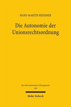 Die Autonomie der Unionsrechtsordnung - Reissner, Hans-Martin