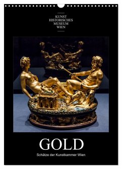 Gold - Schätze der Kunstkammer Wien (Wandkalender 2024 DIN A3 hoch), CALVENDO Monatskalender - Bartek, Alexander
