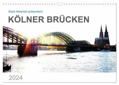 Kölner Brücken (Wandkalender 2024 DIN A3 quer), CALVENDO Monatskalender