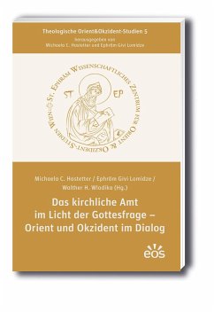 Das kirchliche Amt im Licht der Gottesfrage - Orient und Okzident im Dialog