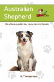 Australian Shepherd: De ultieme gids voor jouw eerste Aussie (eBook, ePUB)
