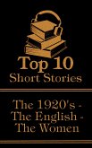The Top 10 Short Stories - The 1920's - The English - The Women (eBook, ePUB)